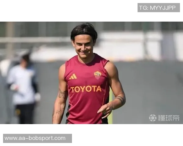 斯基拉透露罗马与迪巴拉续约谈判进展目标锁定至2028年